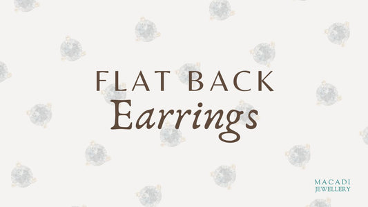 Flat Back Earrings: Comfort Meets Style in Jewelry