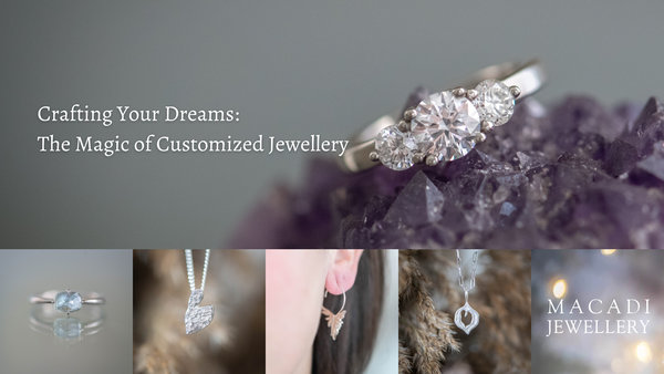 Crafting Your Dreams: The Magic of Customized Jewellery | Macadi Jewellery