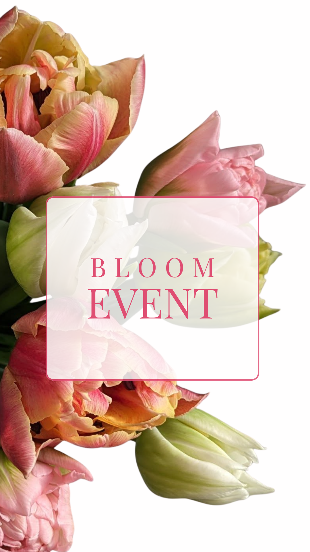 BLOOM EVENT